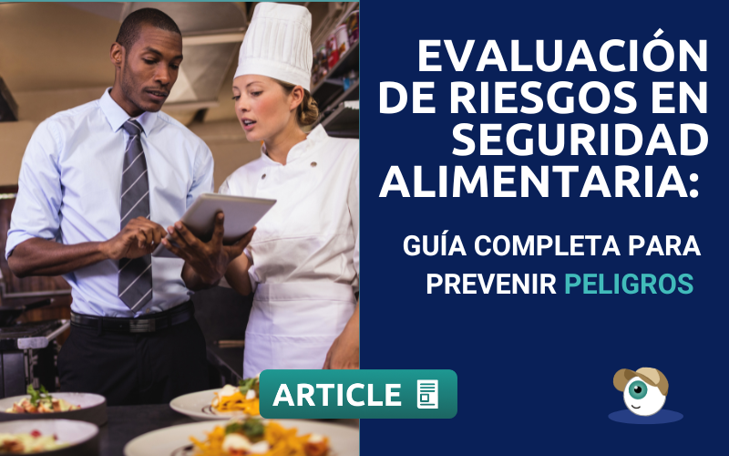 Evaluación de Riesgos en Seguridad Alimentaria: Guía Completa para Prevenir Peligros en tu Negocio Food Service