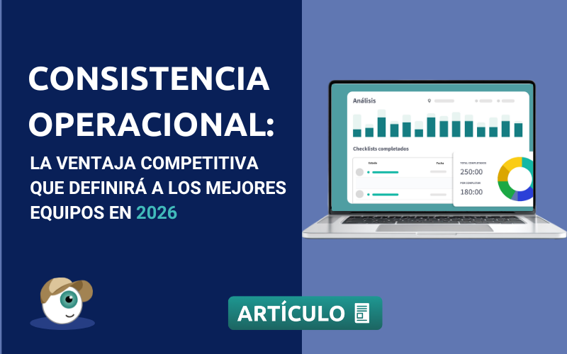 Consistencia Operacional 2026: La ventaja competitiva que definirá a los mejores equipos