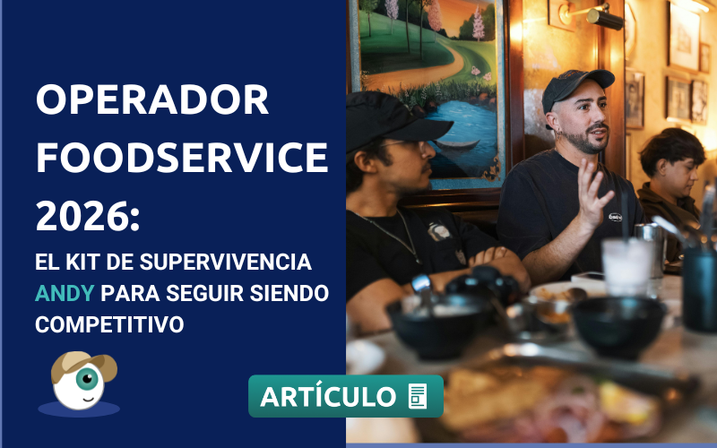Operador Food Service 2026: el kit de supervivencia Andy para seguir siendo competitivo