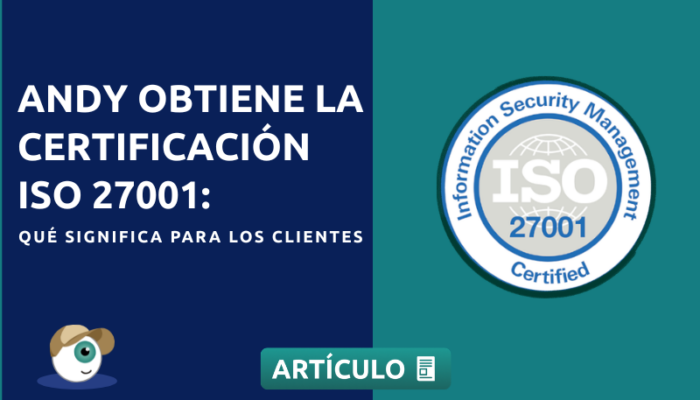 Andy obtiene la certificación ISO 27001: qué significa para los clientes