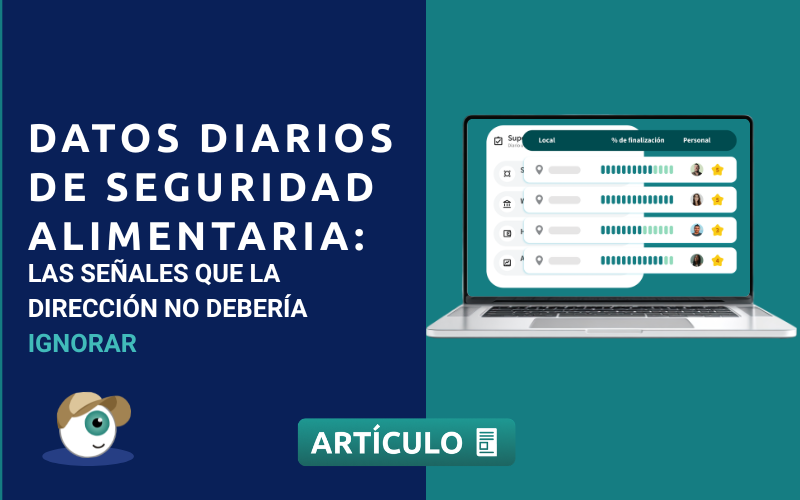 Datos diarios de seguridad alimentaria: las señales que la dirección no debería ignorar